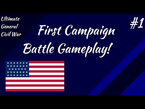 UG: Civil War - First Campaign Battle Gameplay! #1