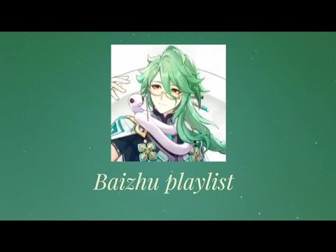 𝓑𝓪𝓲𝔃𝓱𝓾 𝓟𝓵𝓪𝔂𝓵𝓲𝓼𝓽 /Baizhu playlist.◦ ʚ ⊹ 🍃 - ˚.༄ ೃ -