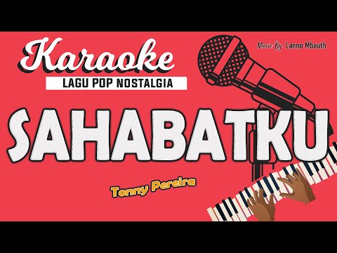 Karaoke SAHABATKU - Tonny Pereira // Music By Lanno Mbauth