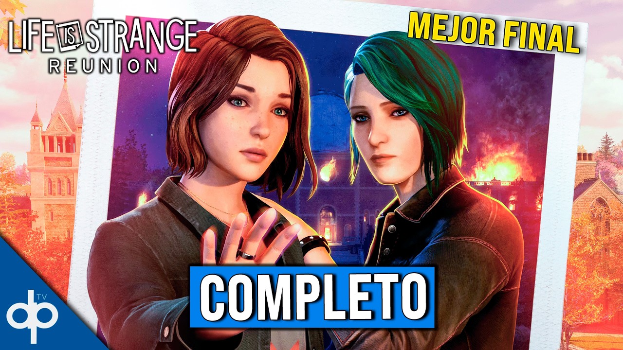 LIFE IS STRANGE REUNION Juego Completo | Gameplay Español (Final Bueno)