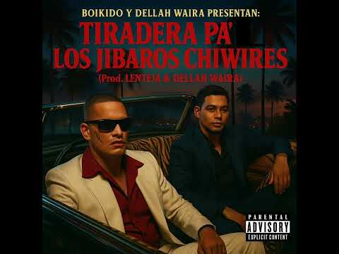 TIRADERA PA' LOS JIBAROS CHIWIRES. (TETE Y JULITO) (Prod. @lentejaconarepa @Dellahwaira)