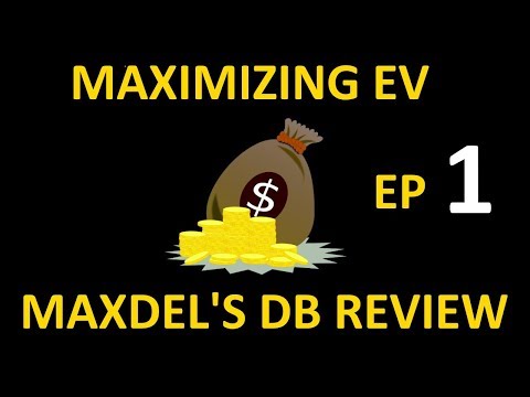 Maximizing EV, Ep1 - Maxde1's DB Review