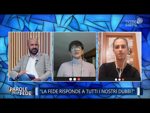 Le Parole della Fede, 28 ottobre 2020 - La fede risponde a tutti i nostri dubbi?