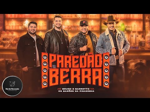 Agora a P0rr@ Ficou Séria - Paredão Berra - Bruno e Barretto e Os Barões da Pisadinha