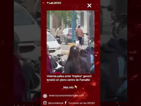 Violenta pelea entre “trapitos” generó tensión en pleno centro de Famaillá