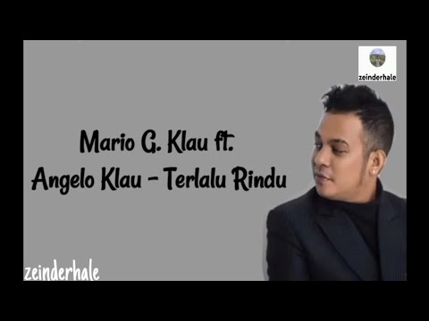 Mario G. Klau ft. Angelo Klau - Terlalu Rindu