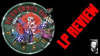 DANGEROUS TOYS - PISSED (2017 REMASTERED LP REVIEW) AMAZING!