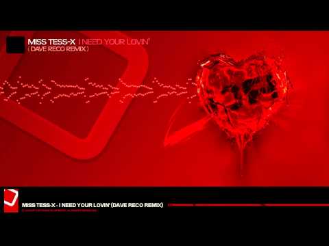 Miss Tess-X - I Need Your Lovin' (Dave Reco Remix)