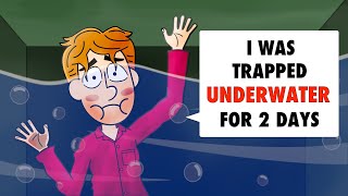 I Was Trapped Underwater For 2 Days
