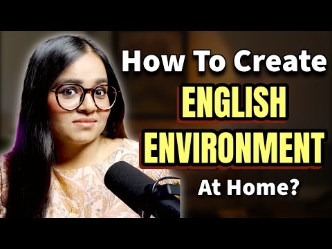 Create English Environment at Home to Improve Your English Fluency