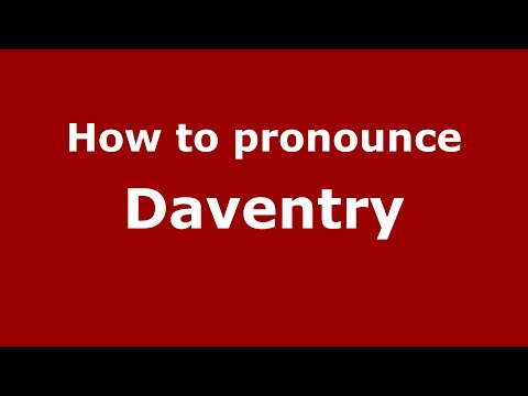 How to pronounce Daventry (English/UK) - PronounceNames.com