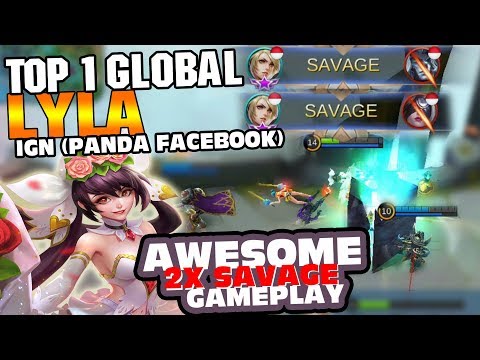 💥2X SAVAGE💥 | TOP 1 GLOBAL LYLA by PANDA FACEBOOK | MOBILE LEGENDS