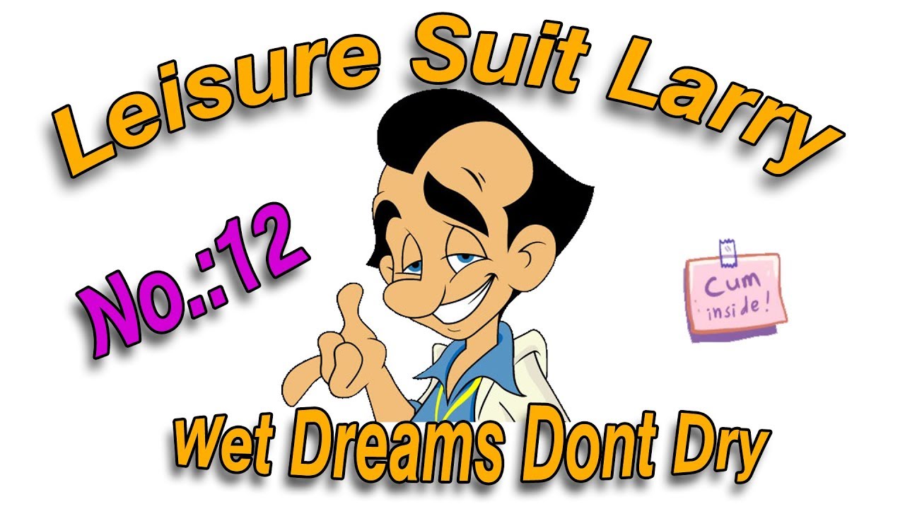 Leisure Suit Larry - Wet Dreams Dont Dry - non Topless Version 12 (german und deutsch)