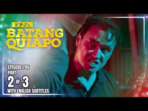 FPJ's Batang Quiapo | Episode 786 (2/3) | February 24, 2026 (w/ English Subtitles)