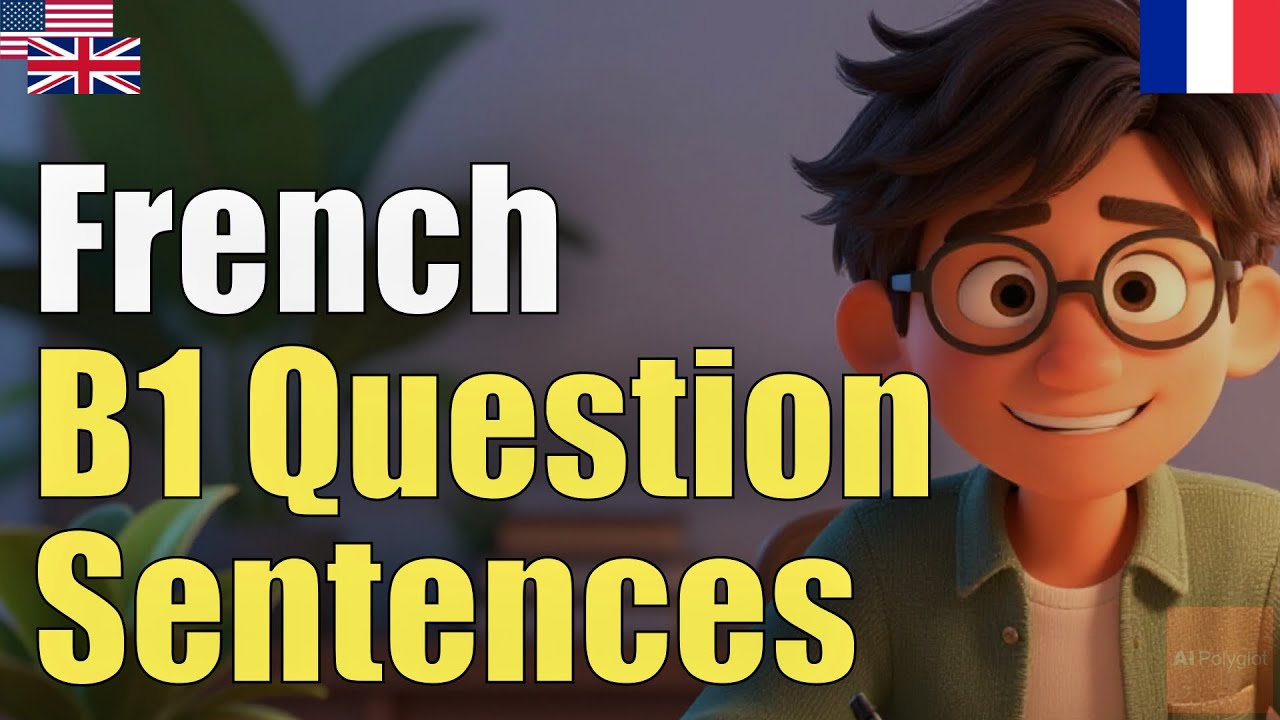B1 French Questions | Question Formation | French Conversation