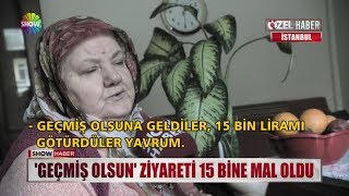"Geçmiş olsun" ziyareti 15 bine mal oldu