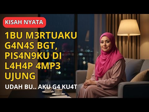 KISAH NYATA || IBU MERTUAKU YANG KESEPIAN, AKU RELA MENEMANI...