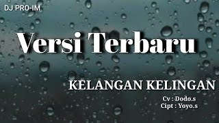 Download lagu KELANGAN KELINGAN (YOYO.S ) Cover Dodo.S mp3 Download lagu KELANGAN KELINGAN (YOYO.S ) Cover Dodo.S mp3