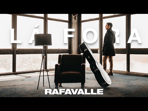 Lá Fora - Rafa Valle