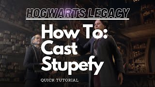 Hogwarts Legacy: How to Use Stupefy! Easy Guide