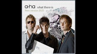 a-ha - What There Is (new version 2025)