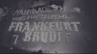 Hanybal - FRANKFURT BRUDI feat. Haftbefehl (prod. von Farhot) [Official HD Video]