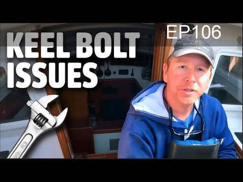EP106   Will Our Beneteau 390 Survive New Keel Bolts?