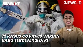 Download lagu Waspada! 72 Kasus Covid-19 Varian Baru Terdeteksi di RI | Headline iNEWS.ID mp3