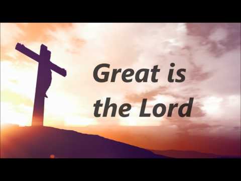 Michael W. Smith - Great Is The Lord (Lyrics)