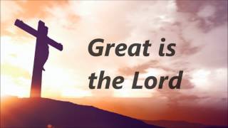 Michael W. Smith - Great Is The Lord (Lyrics)