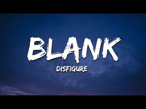 Disfigure - Blank (Lyrics)