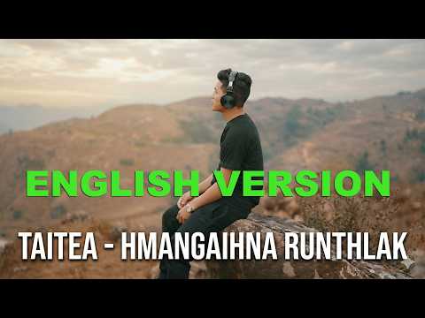 TAITEA   HMANGAIHNA RUNTHLAK ENGLISH VERSON