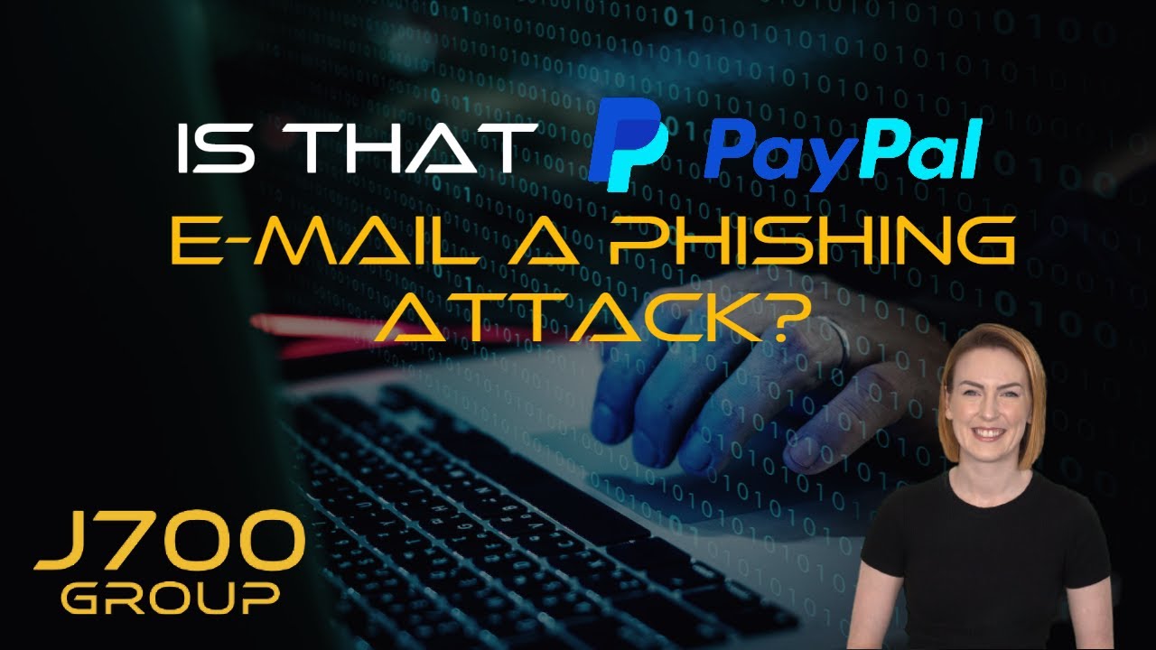 Paypal Phishing E-Mails: Catching The Scam | J700 Group