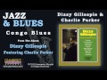 Dizzy Gillespie & Charlie Parker - Congo Blues