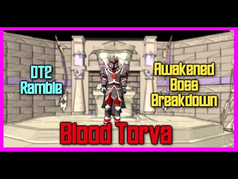 I Obtained Blood Torva! - Awakened Boss Breakdowns & DT2 Discussion