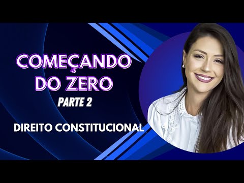 Aula 02 | Direito Constitucional - Começando do Zero