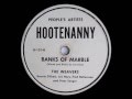 The Weavers Banks of Marble Hootenanny H-101 B
