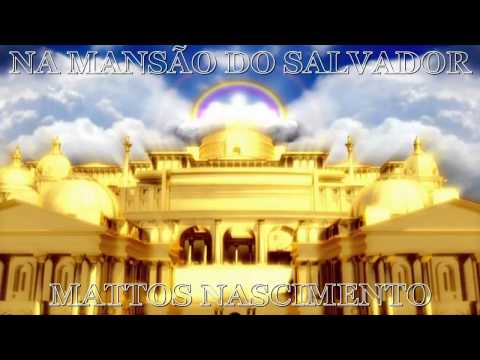 NA MANSÃO DO SALVADOR MATTOS NASCIMENTO