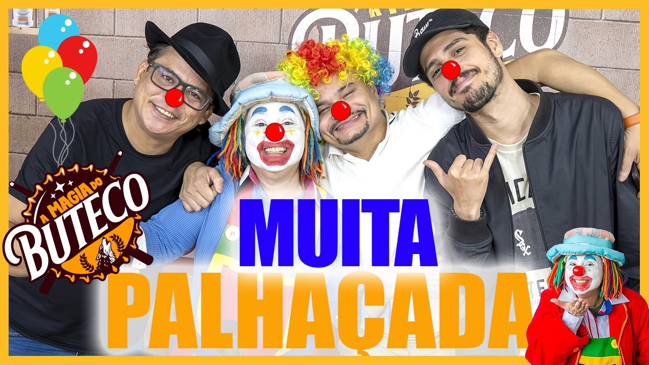 A MAGIA DO BUTECO - MUITA PALHAÇADA