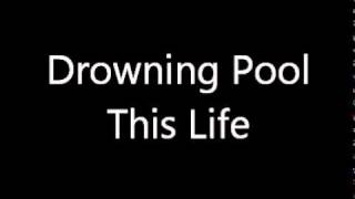 Drowning Pool- This Life [lyrics]