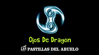 Las Pastillas Del Abuelo Ojos de Dragón ( Audio Letra )