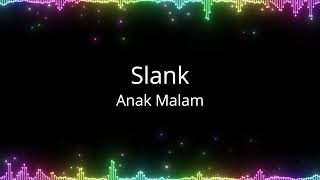 Download lagu Slank - Anak Malam mp3