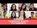 FilterCopy | 7M Subs Special: We React To Comments | Ft. Barkha,  Viraj, Ahsaas, Apoorva & Team