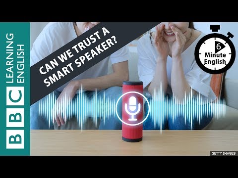 Can we trust a smart speaker? Listen to 6 Minute English