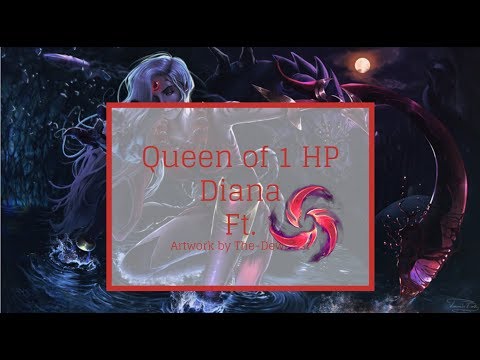 Queen of 1 HP - Diana - Ft. Hail of Blades 2.5 attack speed