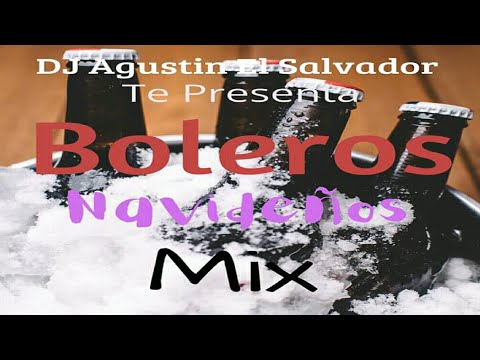 Boleros Navideños Mix 🍻🎄 Agustín DJ El Salvador
