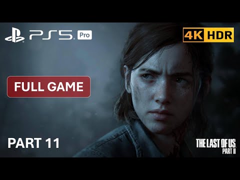 THE LAST OF US PART II Remastered PS5 PRO Gameplay - Part 11 [4k60 HDR] No Commentary