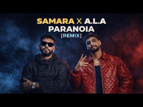 Samara X A.L.A - Paranoia [REMIX]