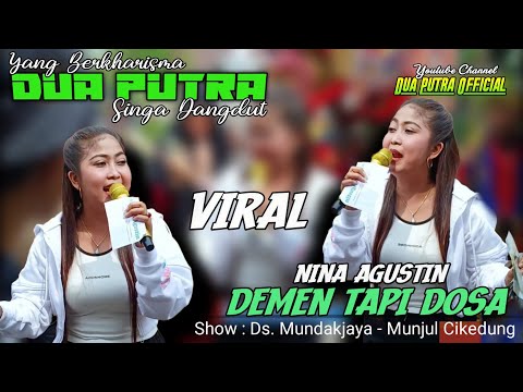 DEMEN TAPI DOSA - NINA AGUSTIN | DUA PUTRA | DS MUNDAK JAYA - MUNJUL - CIKEDUNG