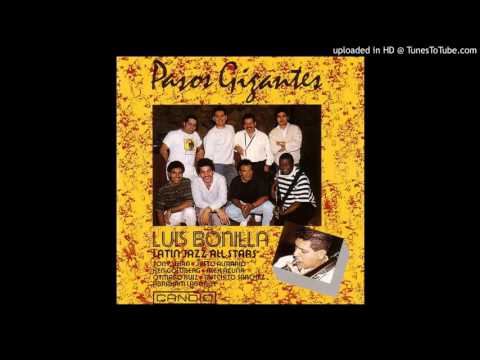 Luis Bonilla Latin Jazz All Stars - Pasos Gigantes (Giant Steps)